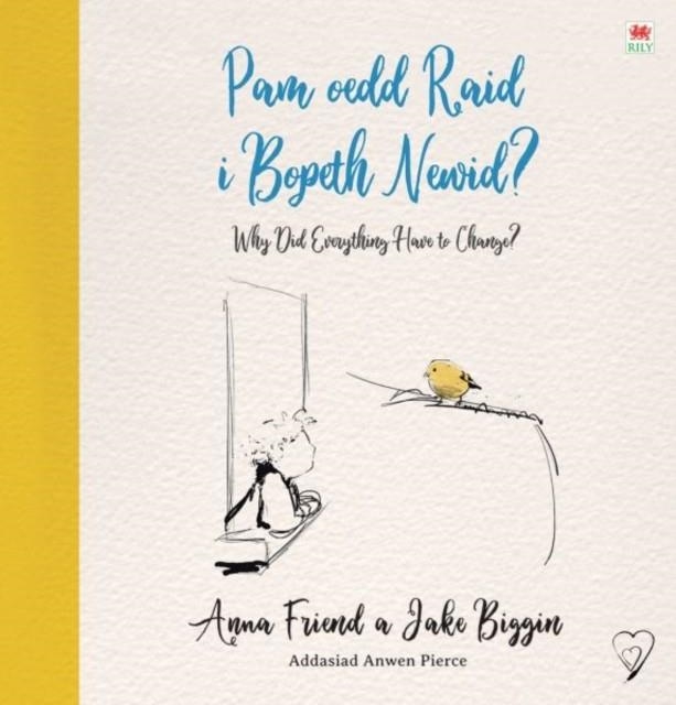 PAM OEDD RAID I BOPETH NEWID? / WHY DID EVERYTHING HAVE TO CHANGE | 9781849676144 | ANNA FRIEND