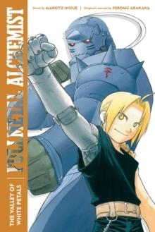 FULLMETAL ALCHEMIST: THE VALLEY OF WHITE PETALS (LIGHT NOVEL) | 9781974725823 | MAKOTO INOUE