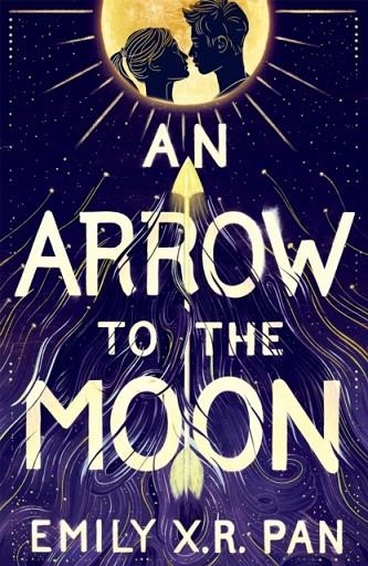 AN ARROW TO THE MOON | 9781510102989 | EMILY X.R. PAN