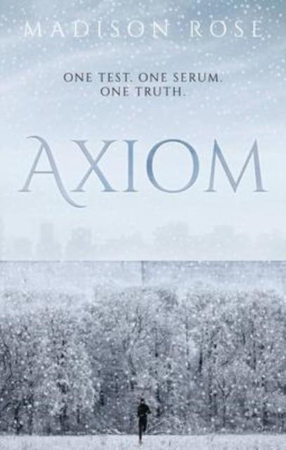 AXIOM: ONE TEST. ONE SERUM. ONE TRUTH | 9781914471063 | MADISON ROSE