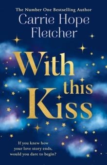WITH THIS KISS | 9780008400972 | CARRIE HOPE FLETCHER