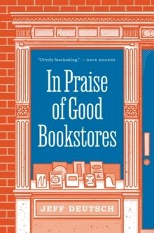 IN PRAISE OF GOOD BOOKSTORES | 9780691207766 | JEFF DEUTSCH