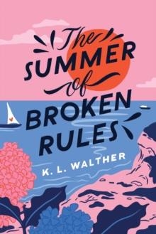 THE SUMMER OF BROKEN RULES | 9781728210292 | K.L. WALTHER