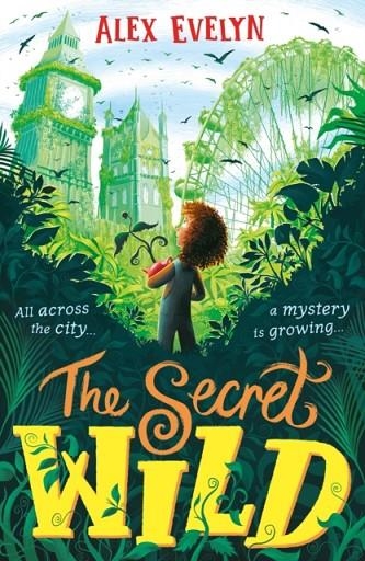 THE SECRET WILD | 9781406399394 | ALEX EVELYN