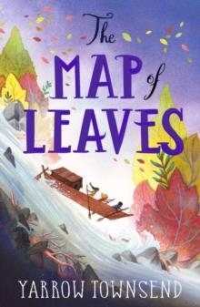 THE MAP OF LEAVES | 9781913696481 | YARROW TOWNSEND