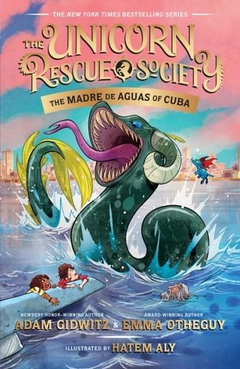 THE UNICORN RESCUE SOCIETY 05: THE MADRE DE AGUAS OF CUBA | 9780735231443 | ADAM GIDWITZ