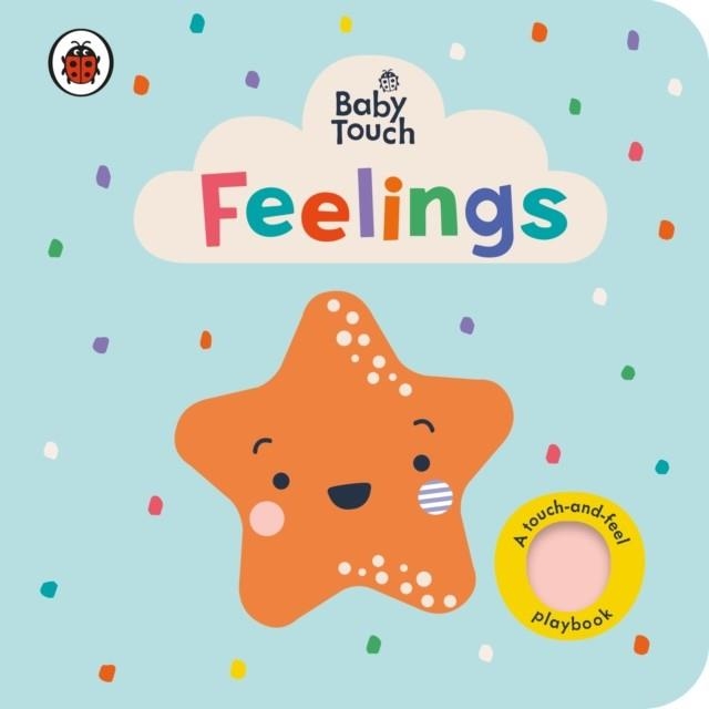BABY TOUCH FEELINGS | 9780241427347 | LADYBIRD