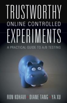 TRUSTWORTHY ONLINE CONTROLLED EXPERIMENTS | 9781108724265 | RON KOHAVI , DIANE TANG , YA XU