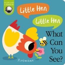 LITTLE HEN! LITTLE HEN! WHAT CAN YOU SEE? | 9781788818339 | AMELIA HEPWORTH