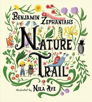 NATURE TRAIL : A JOYFUL RHYMING CELEBRATION OF THE NATURAL WONDERS ON OUR DOORSTEP | 9781408361269 | BENJAMIN ZEPHANIAH