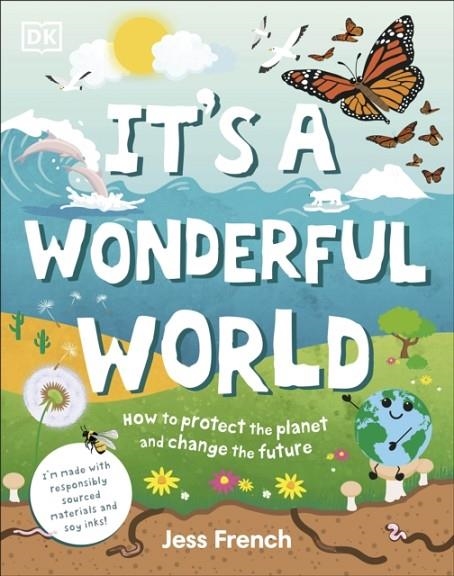 IT'S A WONDERFUL WORLD : HOW TO BE KIND TO THE PLANET AND CHANGE THE FUTURE | 9780241533543 | JESS FRENCH