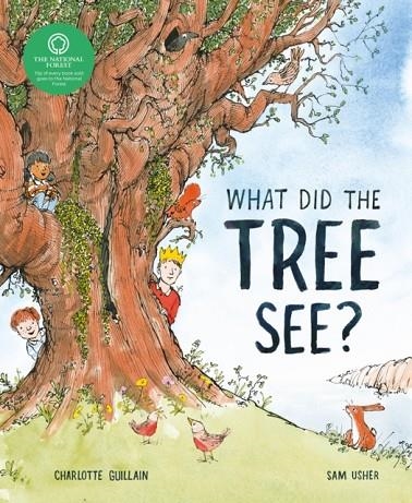 WHAT DID THE TREE SEE? | 9781913519292 | CHARLOTTE GUILLAIN