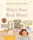 WHO'S YOUR REAL MUM? | 9781913348137 | BERNADETTE GREEN