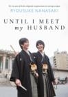 UNTIL I MEET MY HUSBAND | 9781638581031 | RYOUSUKE NANASAKI