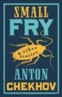 SMALL FRY AND OTHER STORIES | 9781847498847 | ANTON CHEKHOV