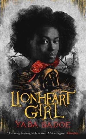 LIONHEART GIRL | 9781789540864 | YABA BADOE