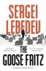 THE GOOSE FRITZ | 9781800249271 | SERGEI LEBEDEV