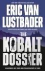 THE KOBALT DOSSIER | 9781800243156 | ERIC VAN LUSTBADER