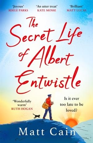 THE SECRET LIFE OF ALBERT ENTWISTLE | 9781472275080 | MATT CAIN