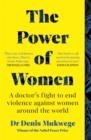 THE POWER OF WOMEN | 9781780725376 | DENIS MUKWEGE