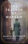 TEACHER OF WARSAW | 9781400238323 | MARIO ESCOBAR