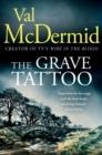 THE GRAVE TATTOO | 9780007344604 | VAL MCDERMID