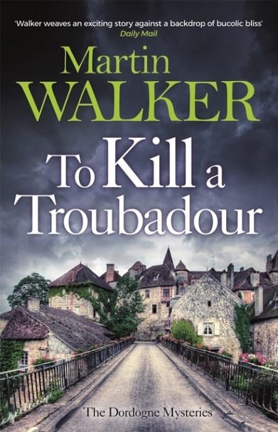 TO KILL A TROUBADOUR | 9781529413625 | MARTIN WALKER