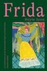 FRIDA: STYLE ICON | 9781784884970 | CHARLIE COLLINS