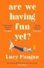 ARE WE HAVING FUN YET? | 9781788161077 | LUCY MANGAN