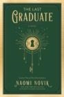 THE LAST GRADUATE | 9780593128886 | NAOMI NOVIK