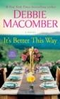 IT'S BETTER THIS WAY | 9781984818805 | DEBBIE MACOMBER
