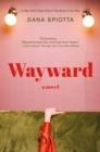 WAYWARD | 9780593312490 | DANA SPIOTTA