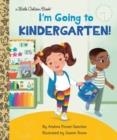 I'M GOING TO KINDERGARTEN! | 9780593433850 | ANDREA POSNER-SANCHEZ