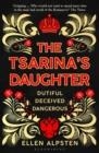 THE TSARINA'S DAUGHTER | 9781526608598 | ELLEN ALPSTEN