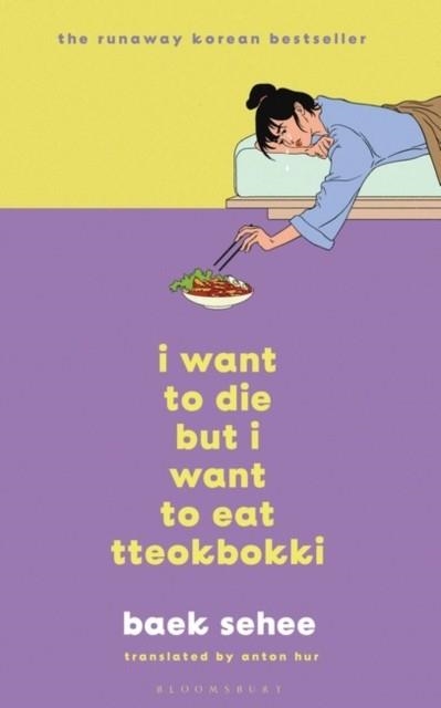 I WANT TO DIE BUT I WANT TO EAT TTEOKBOKKI | 9781526650863 | BAEK SEHEE