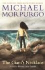 THE GIANT'S NECKLACE | 9781529505184 | MICHAEL MORPURGO
