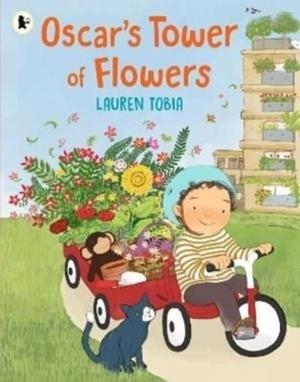 OSCAR'S TOWER OF FLOWERS | 9781529504064 | LAUREN TOBIA