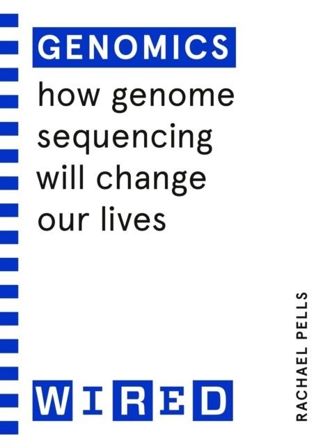 GENOMICS (WIRED GUIDES) | 9781847943408 | RACHAEL PELLS