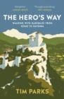 THE HERO'S WAY | 9781529112597 | TIM PARKS