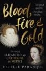 BLOOD FIRE AND GOLD | 9781529109238 | ESTELLE PARANQUE