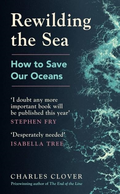 REWILDING THE SEA | 9781529144086 | CHARLES CLOVER