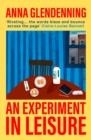 AN EXPERIMENT IN LEISURE | 9781529113600 | ANNA GLENDENNING