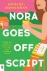 NORA GOES OFF SCRIPT | 9780593542064 | ANNABEL MONAGHAN
