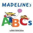 MADELINE'S ABC'S | 9780593349809 | LUDWIG BEMELMANS