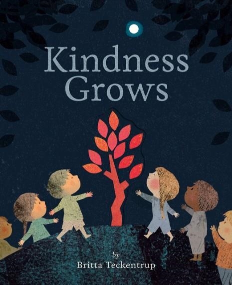 KINDNESS GROWS | 9781664340381 | BRITTA TECKENTRUP