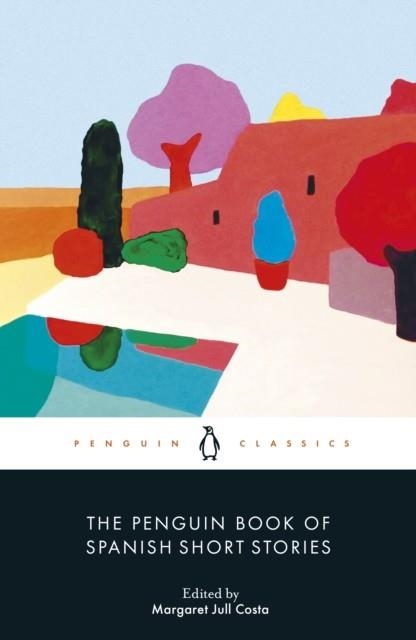 THE PENGUIN BOOK OF SPANISH SHORT STORIES | 9780241390504 | MARGARET JULL COSTA