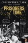 PRISONERS OF TIME | 9780141997315 | CHRISTOPHER CLARK