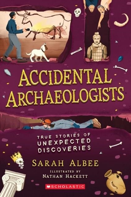 ACCIDENTAL ARCHAEOLOGISTS | 9781338575781 | SARAH ALBEE