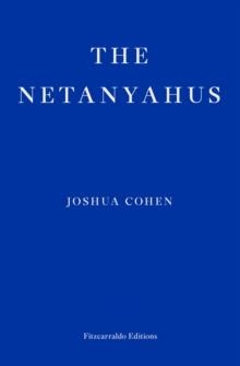 THE NETANYAHUS (PULITZER PRIZE FOR FICTION 2022) | 9781913097608 | JOSHUA COHEN