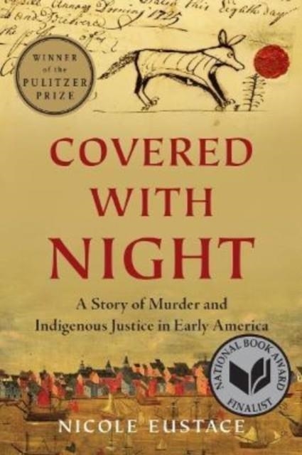 COVERED WITH NIGHT (PULITZER PRIZE FOR HISTORY 2022 - SHARED WITH "CUBA") | 9781324092162 | NICOLE EUSTACE
